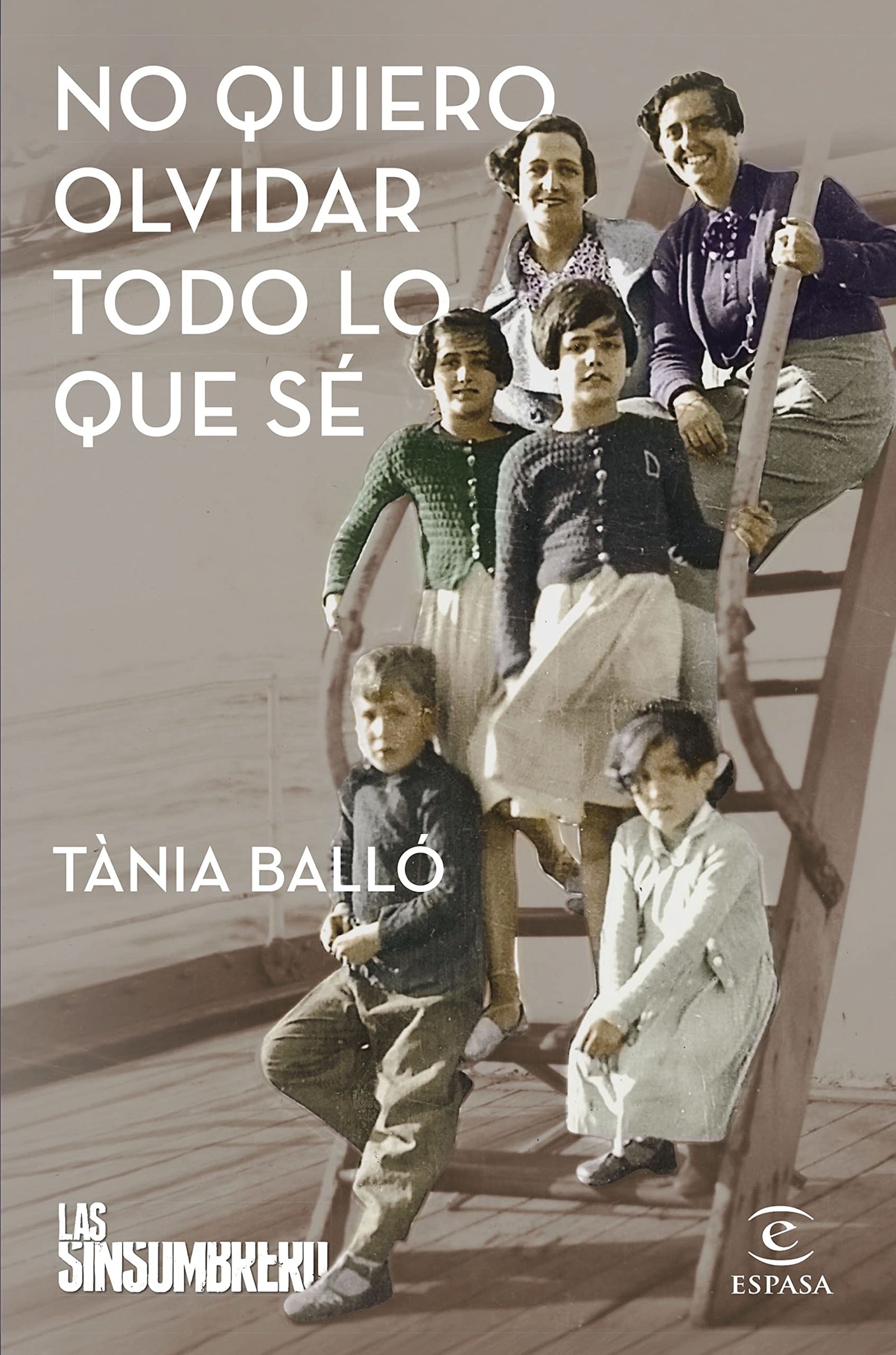 No quiero olvidar todo lo que sé: Las Sinsombrero 3 (ESPASA NARRATIVA)