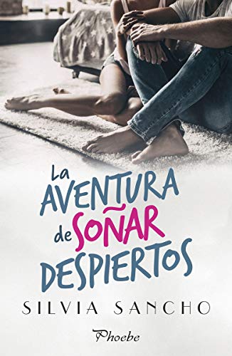 La aventura de soñar despiertos (Phoebe)