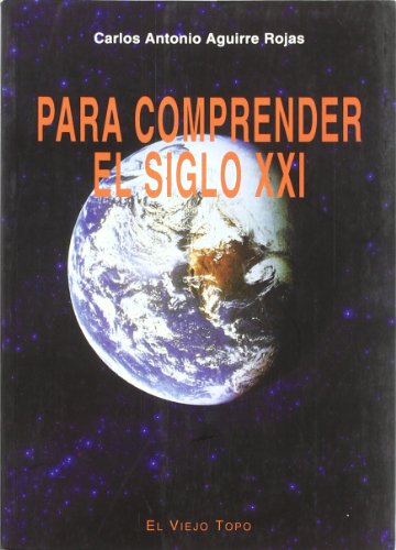 Para comprender el siglo XXI: Una gramática de larga duración (Ensayo)