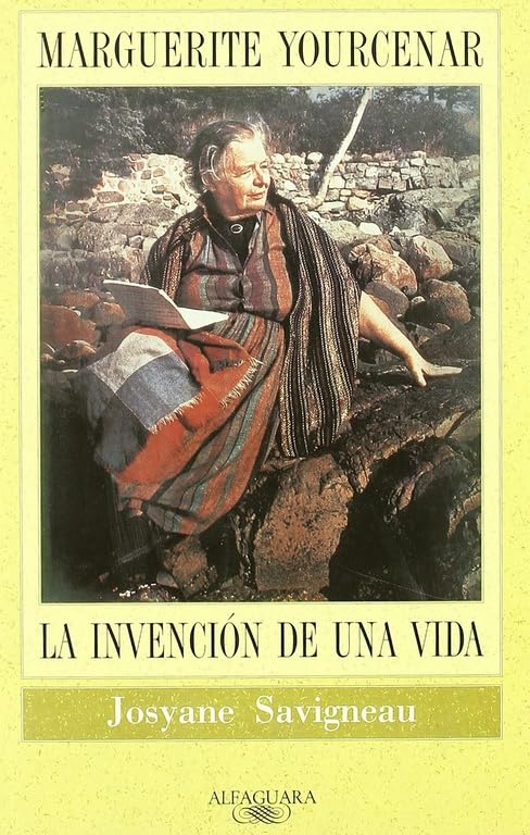 Marguerite Yourcenar. La invención de una vida (Alfaguara)