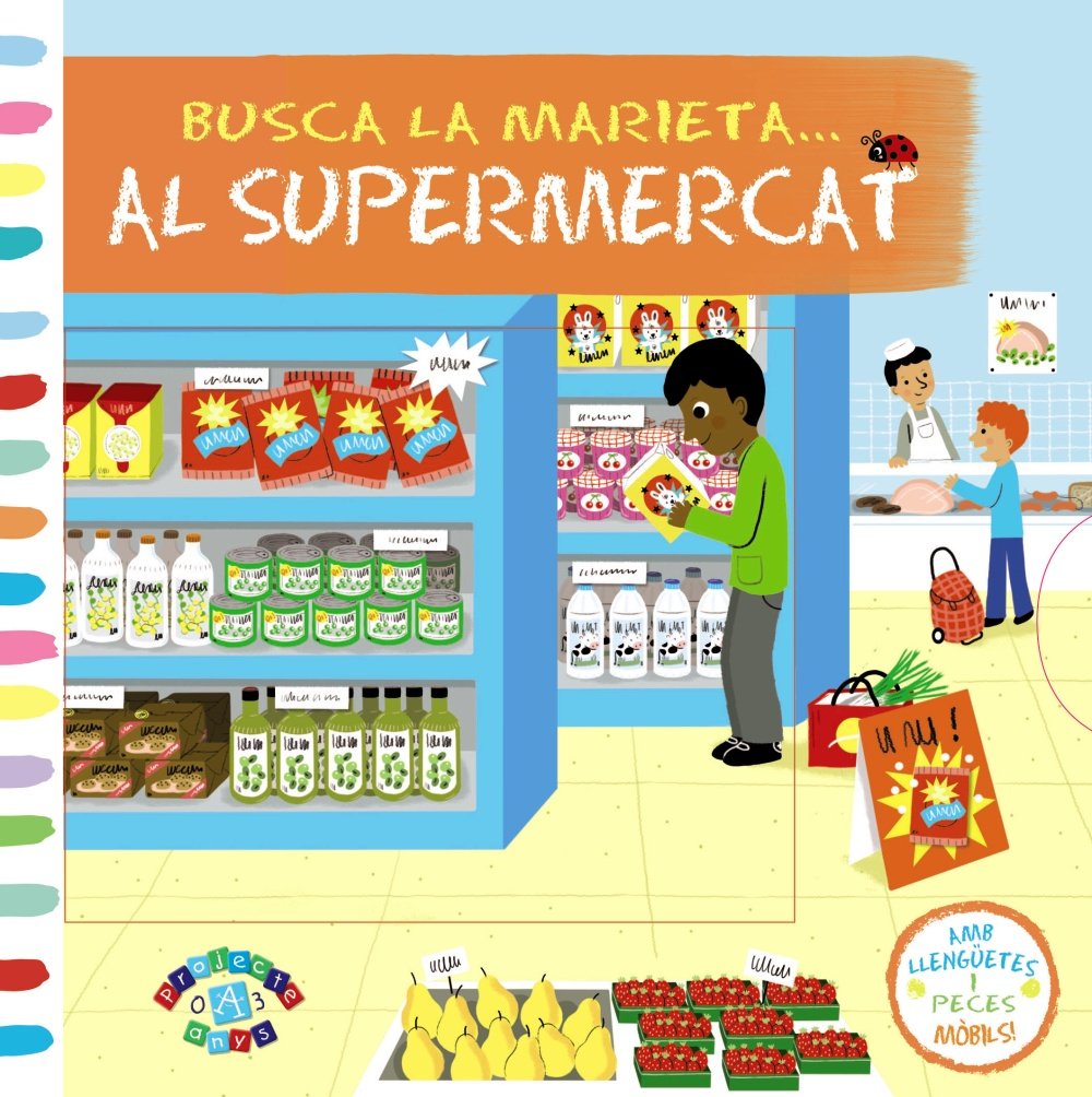 Busca la marieta... al supermercat (Catalá - A PARTIR DE 0 ANYS - PROJECTE DE 0 A 3 ANYS - Llibres manipulatius)