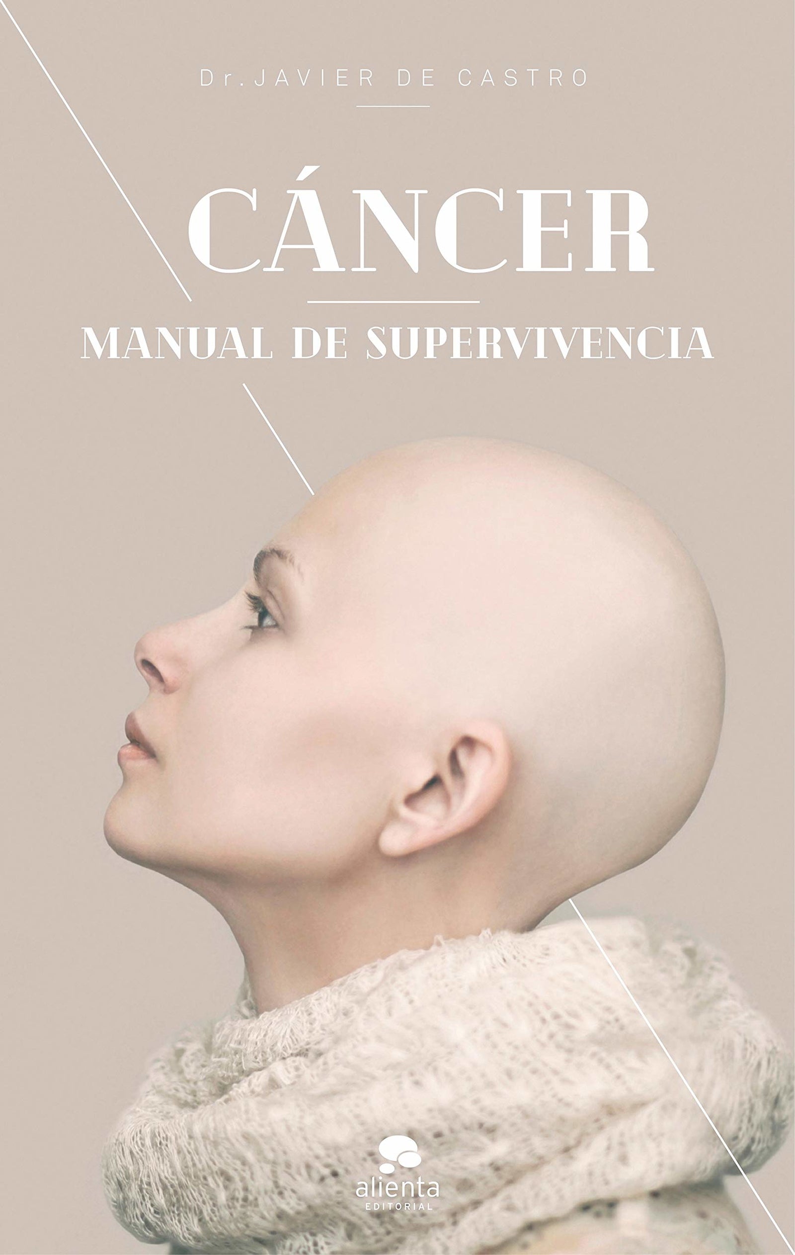 Cáncer: Manual de supervivencia (Alienta)