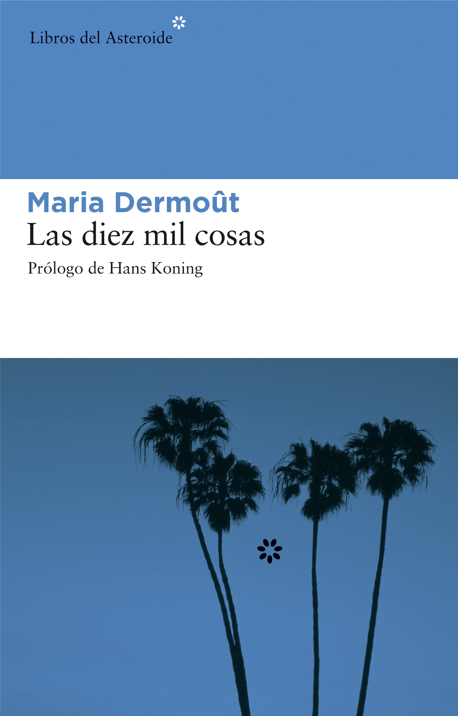 Diez Mil Cosas,Las: 10 (Libros del Asteroide)