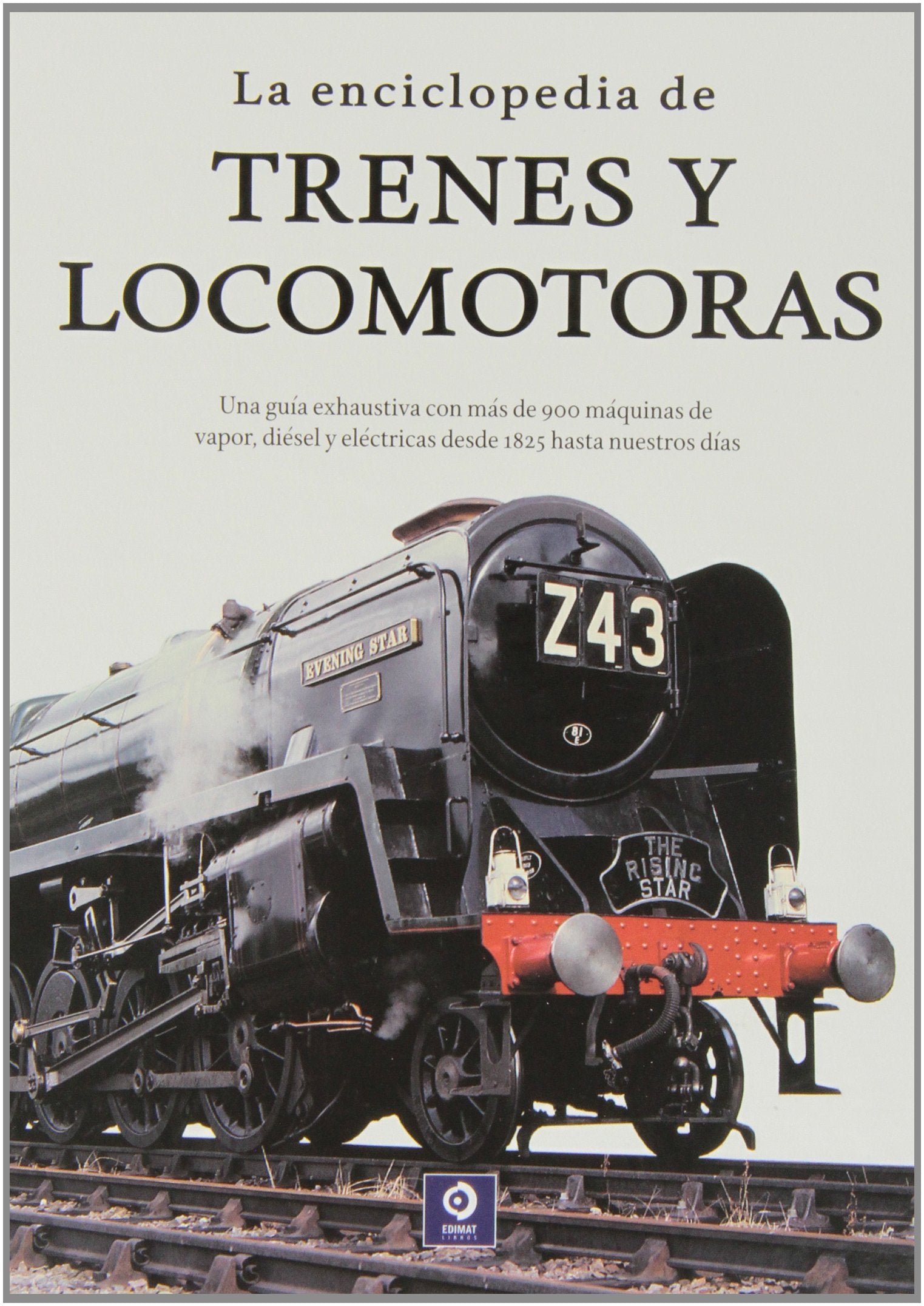 La enciclopedia de trenes y locomotoras