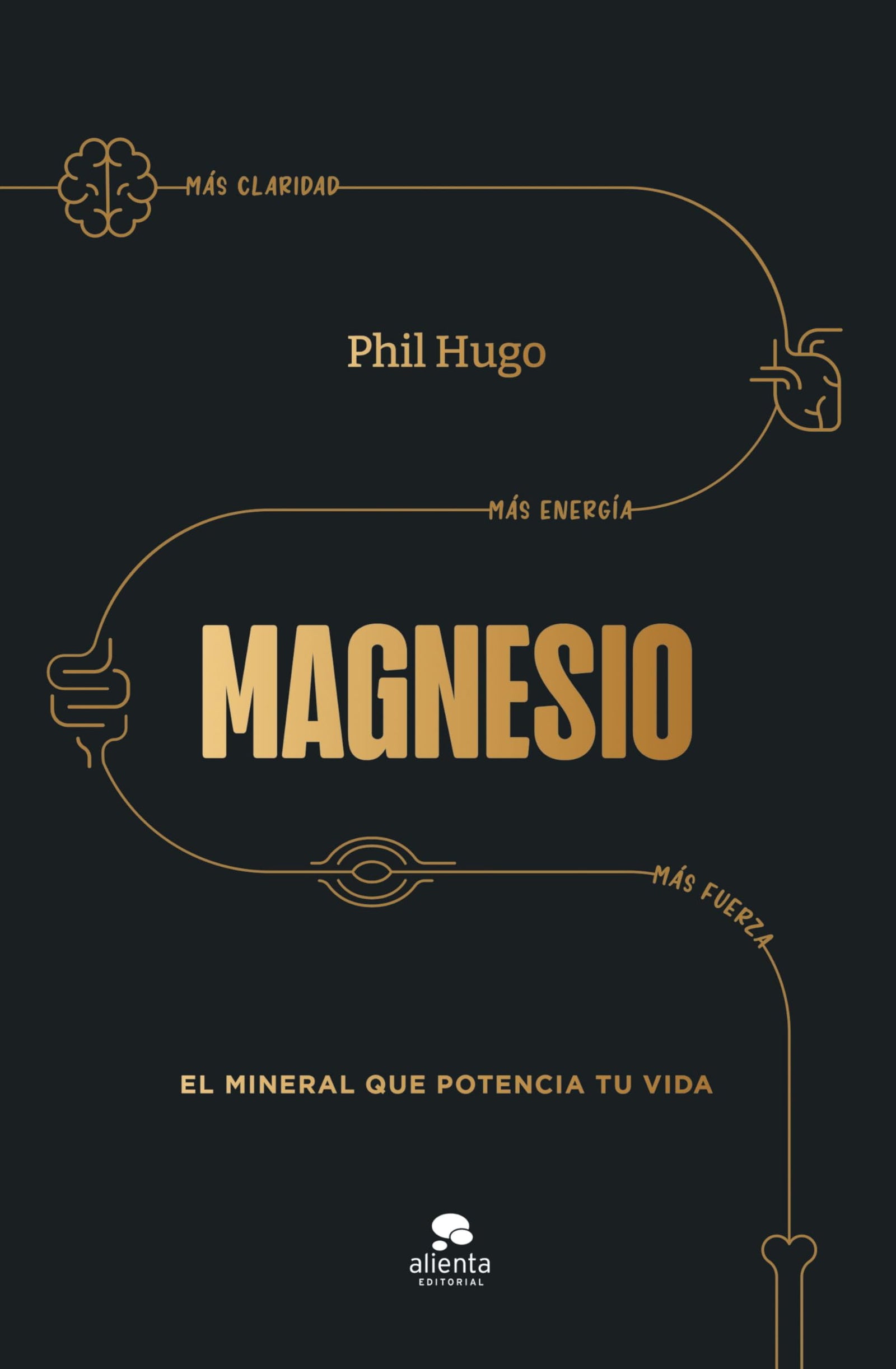 Magnesio: El mineral que potencia tu vida (Alienta)