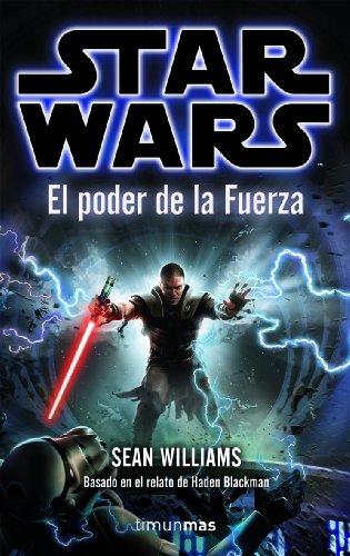 STAR WARS: El poder de la Fuerza: 1 (Star Wars Novelas)