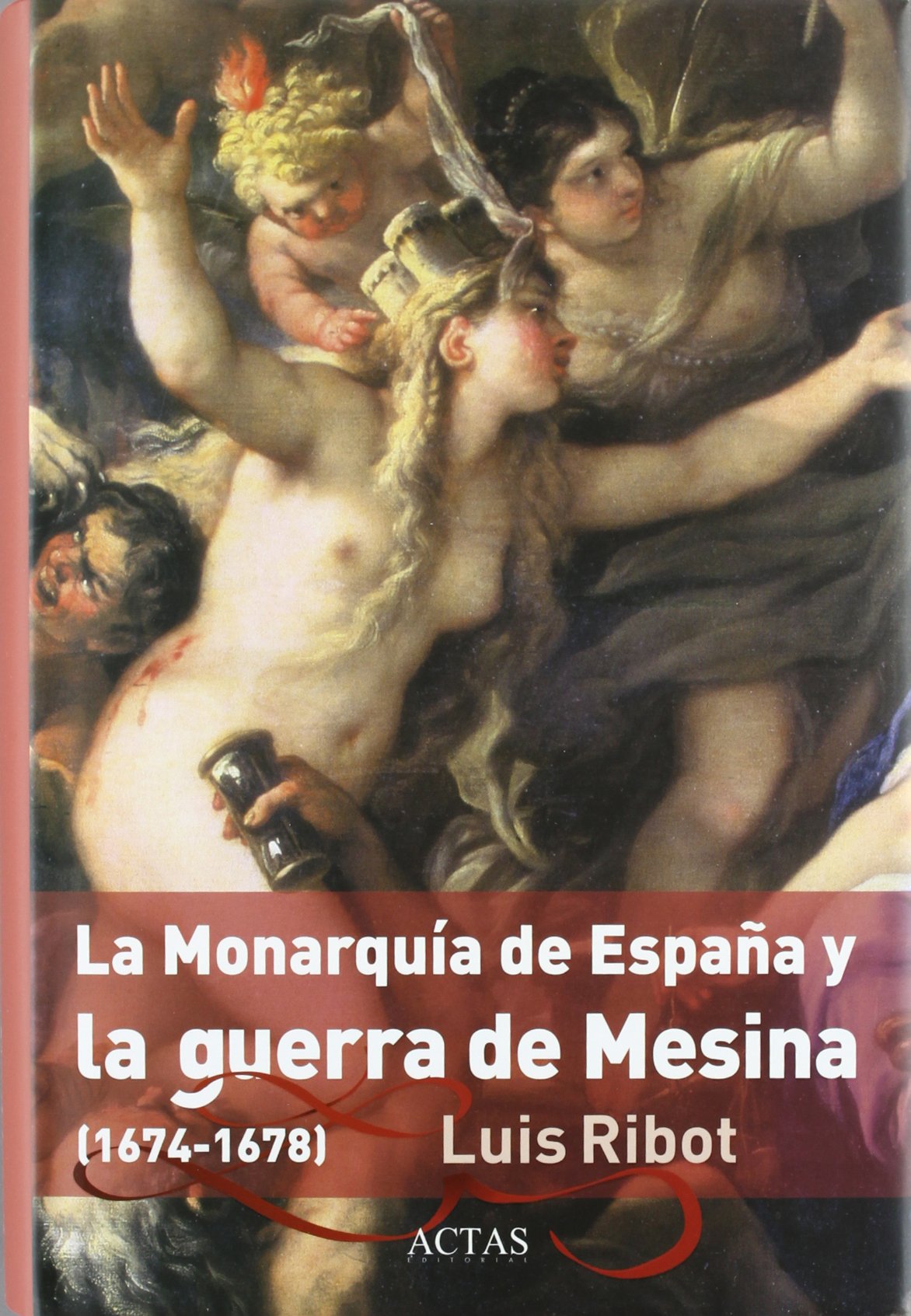 La monarquia de España y la Guerra de Mesina (1674-1678)