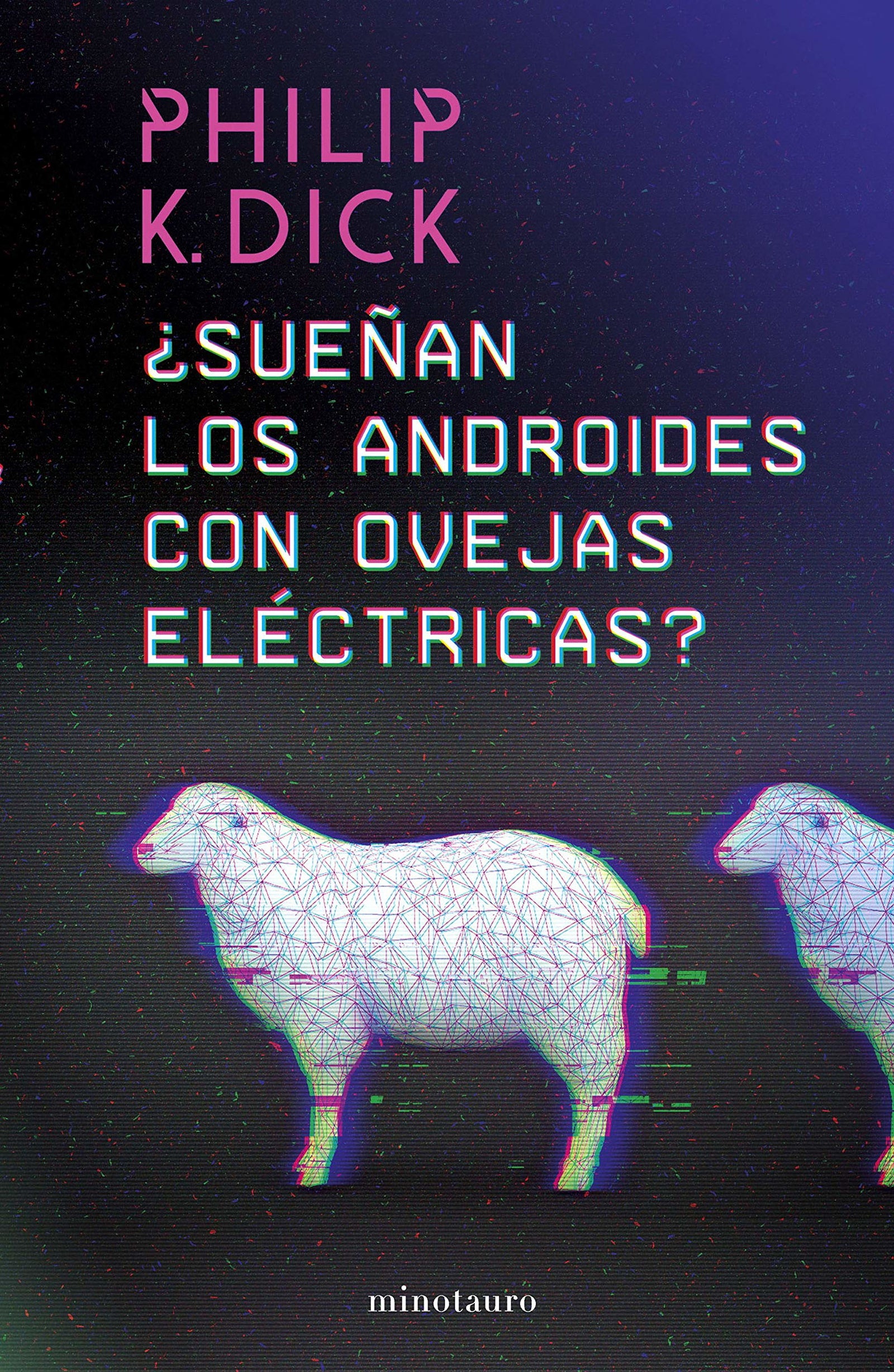 ¿Sueñan los androides con ovejas eléctricas? (Minotauro Esenciales)