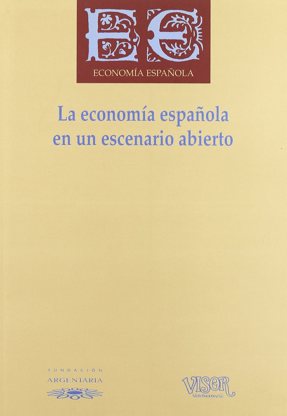 ECONOMIA ESPAÑOLA EN ESCENARIO ABIERTO