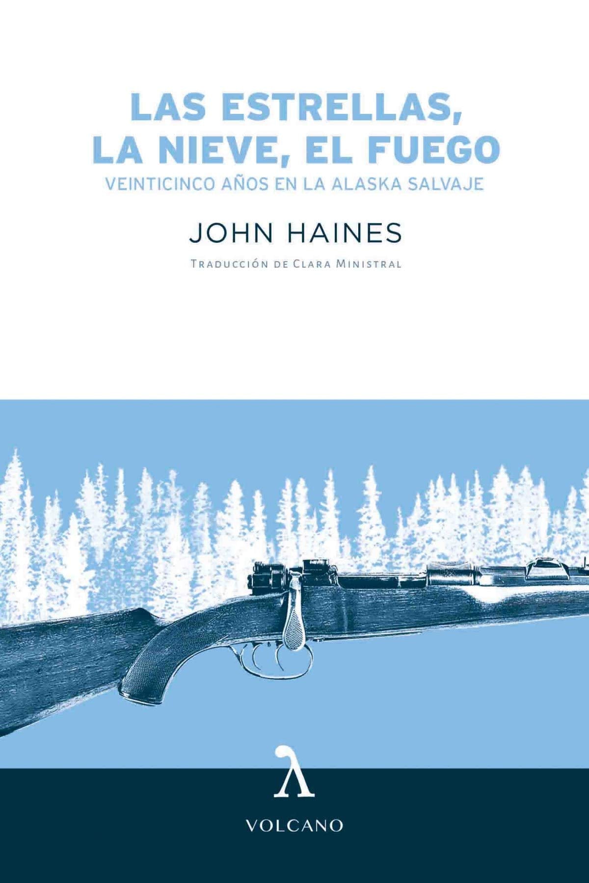 LAS ESTRELLAS, LA NIEVE, EL FUEGO: Veinticinco años en la Alaska salvaje (VOLCANO)