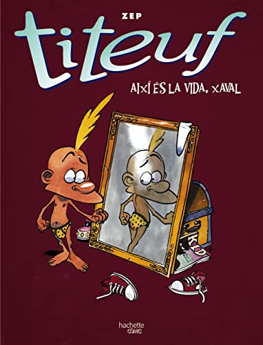 Així és la vida, xaval. Recopilatori dels còmics de Titeuf, 2, 3, 4 (Hachette COMICS - TITEUF)