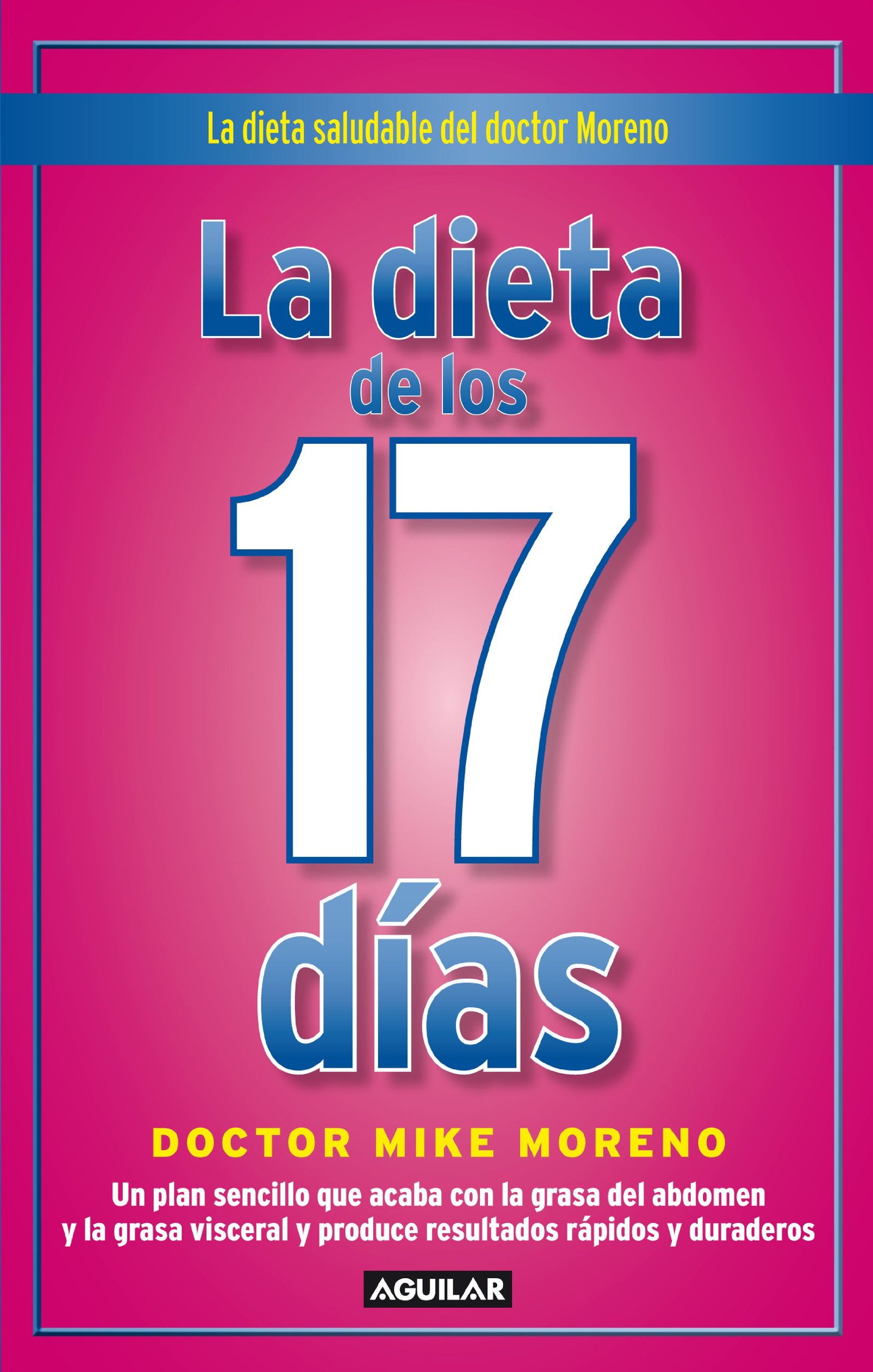 La dieta de los 17 días: Pierde peso de forma rápida siguiendo un método saludable que conecta con tu org (Cuerpo y mente)