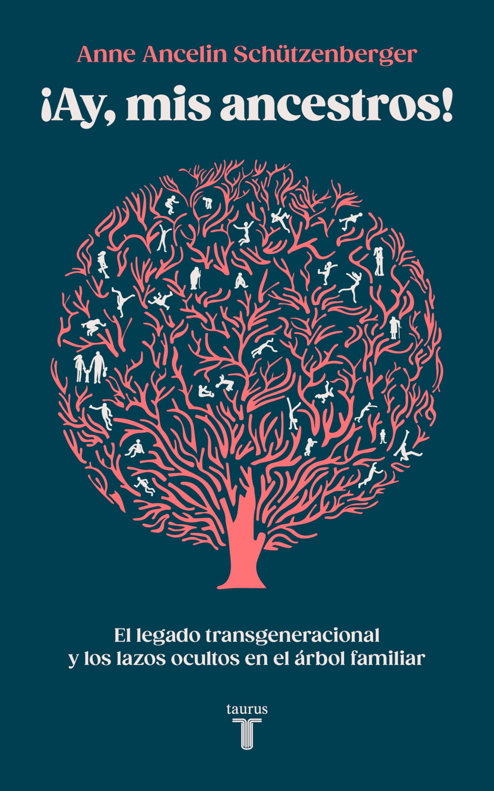 Ay, mis ancestros!: El legado transgeneracional y los lazos ocultos en el árbol familiar: 22 (Pensamiento)
