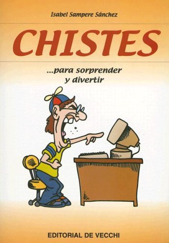 Chistes - ... para sorprender y divertir (Humor,Juegos,Pasatiempos)