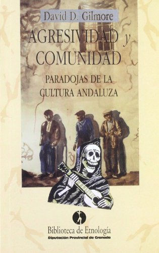 Agresividad y comunidad : paradojas de la cultura andaluza