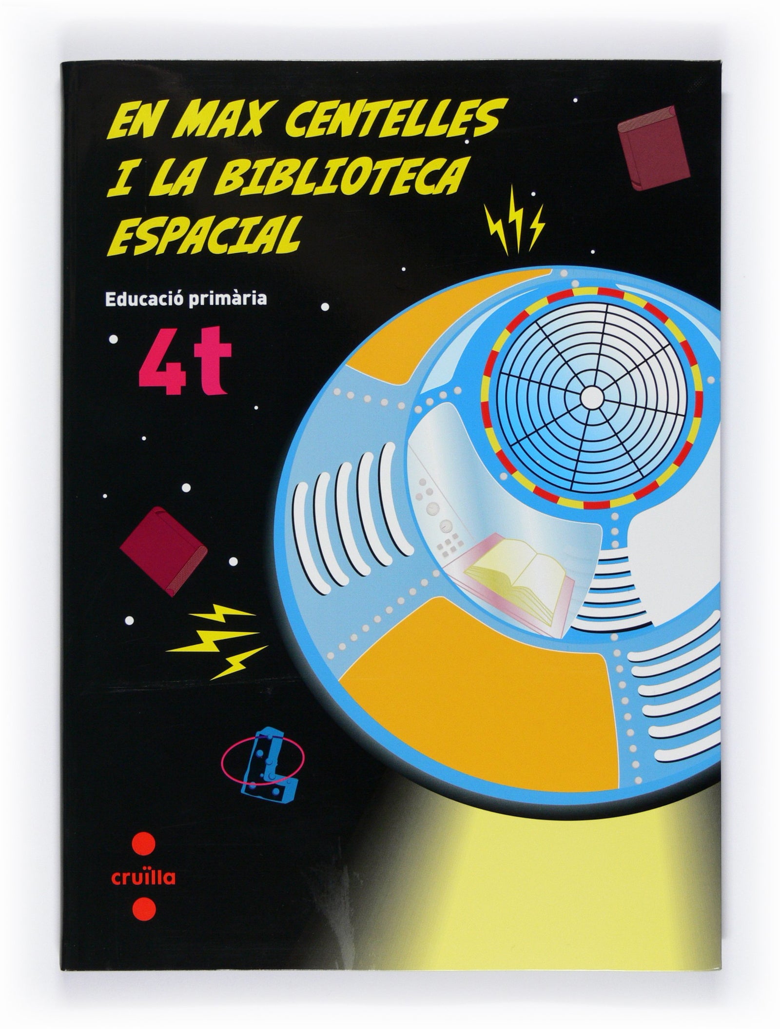 En Max Centelles i la biblioteca espacial. 4t Educació Primària (SIN COLECCION)