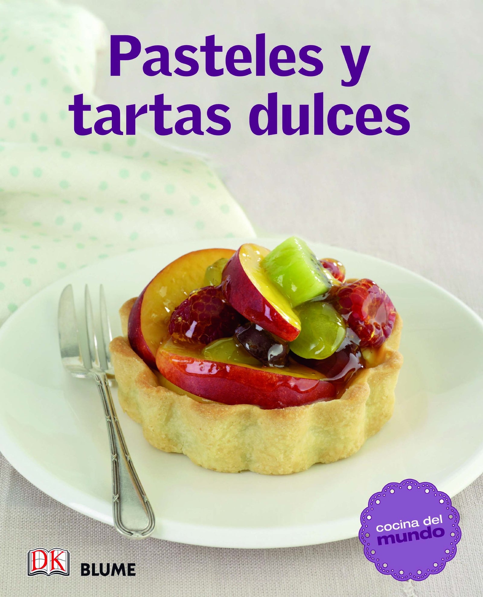 Cocina del mundo. Pasteles y tartas dulces