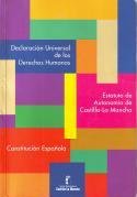 Declaracion universal de los derechos humanos. constitucion española.estatuto autonomia Castilla Mancha