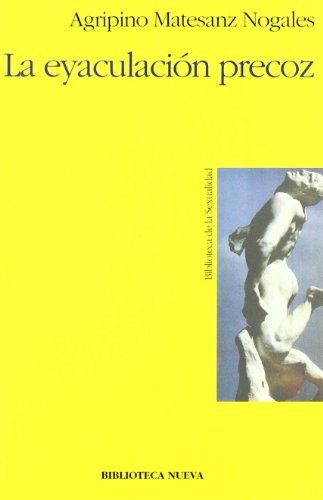 La Eyaculación Precoz (COLECCIÓN 128. SECCION PSICOLOGIA)