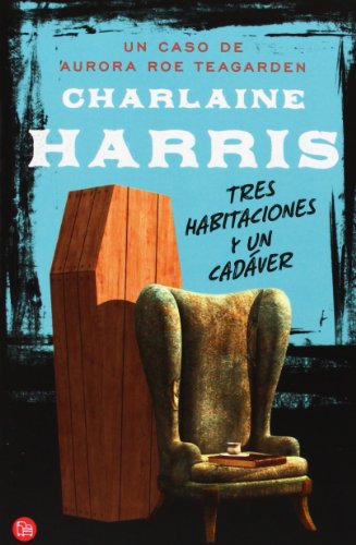 Tres habitaciones y un cadáver: Un caso de Aurora Roe Teagarden (FORMATO GRANDE)