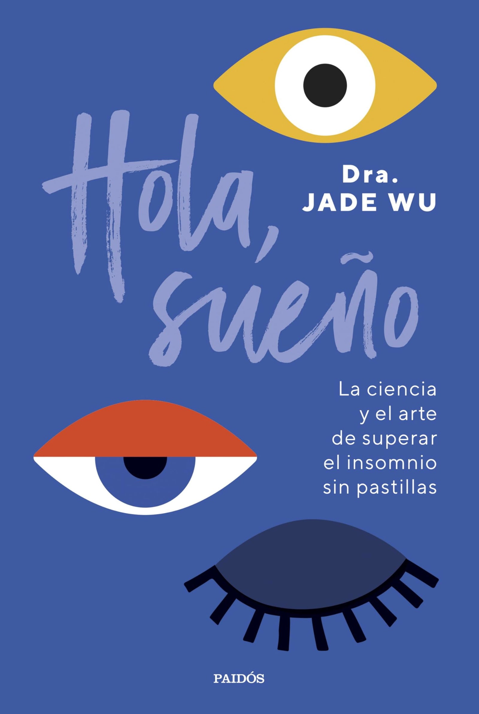 Hola, sueño: La ciencia y el arte de superar el insomnio sin pastillas (Divulgación)