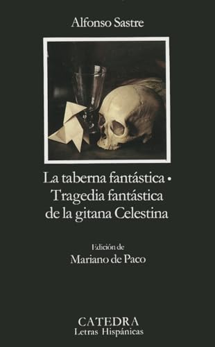 La taberna fantástica; Tragedia fantástica de la gitana Celestina: Tragedia Fantastica de La Gitana Celestina: 327 (Letras Hispánicas)