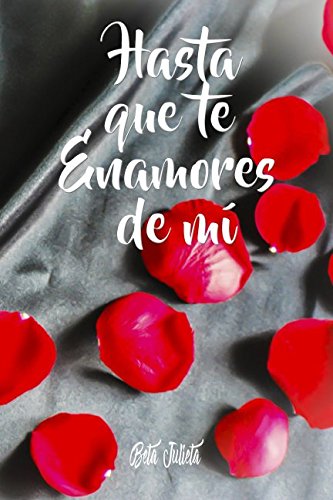 Hasta que te enamores de mí