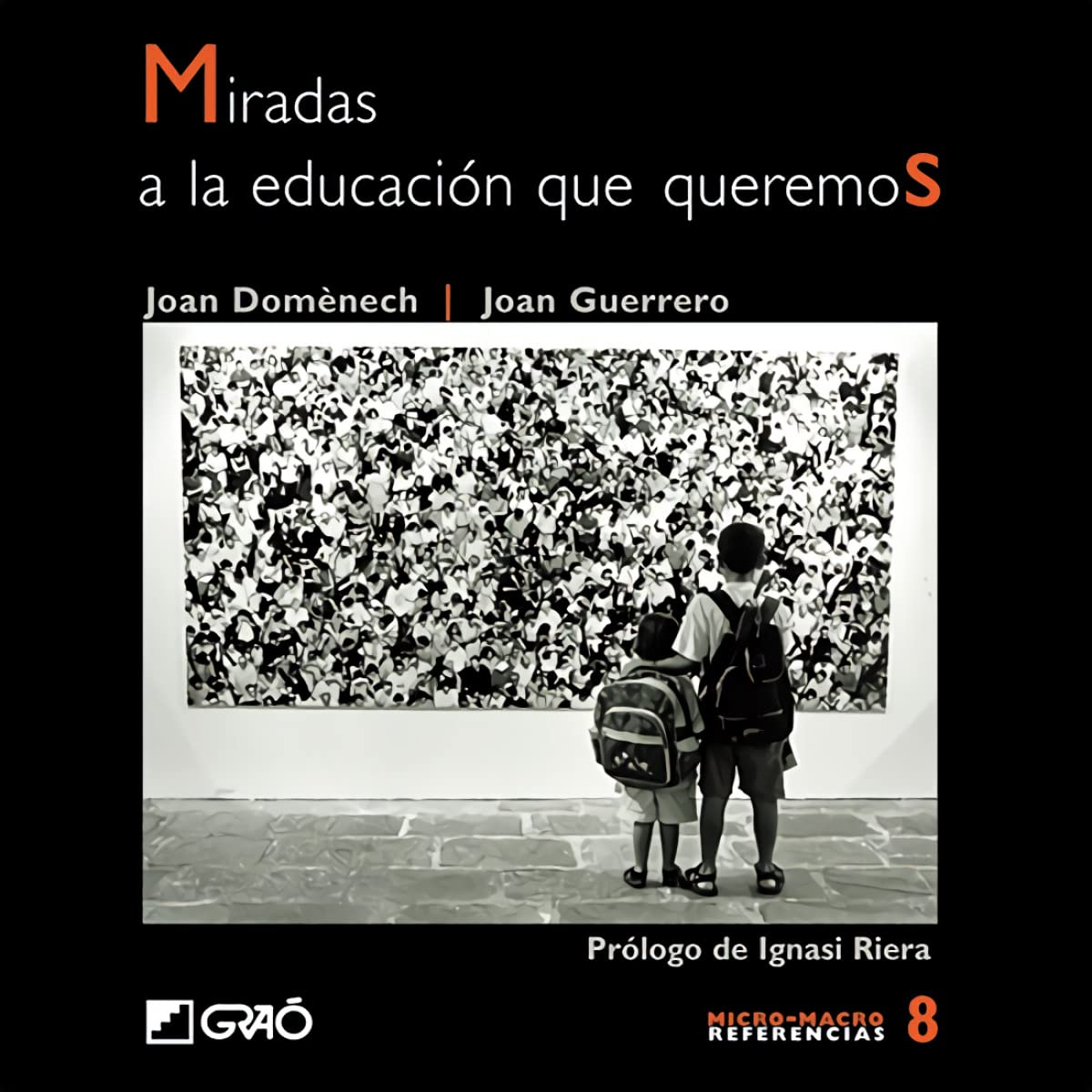 Miradas a la educación que queremos: 008 (Micro-macro Referencias)