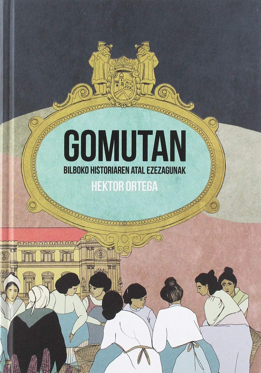 Gomutan: Bilboko historiaren atal ezezagunak