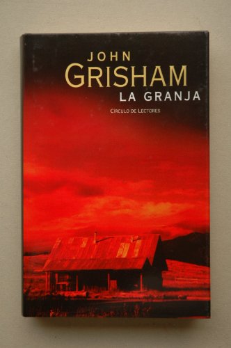 La Granja / John Grisham ; traducción de Mª Antonia Menini