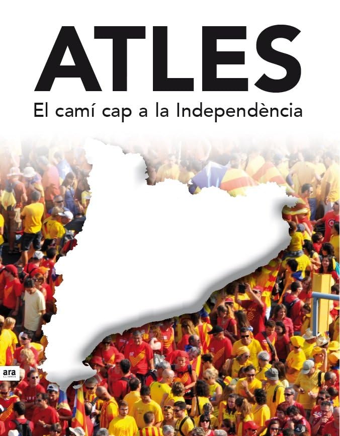 Atles: EL CAMÍ CAP A LA INDEPENDÈNCIA (CATALAN)
