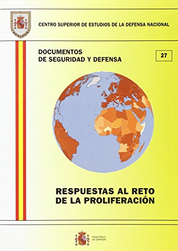 Respuestas al reto de la proliferación: 27 (Documentos de seguridad y defensa)