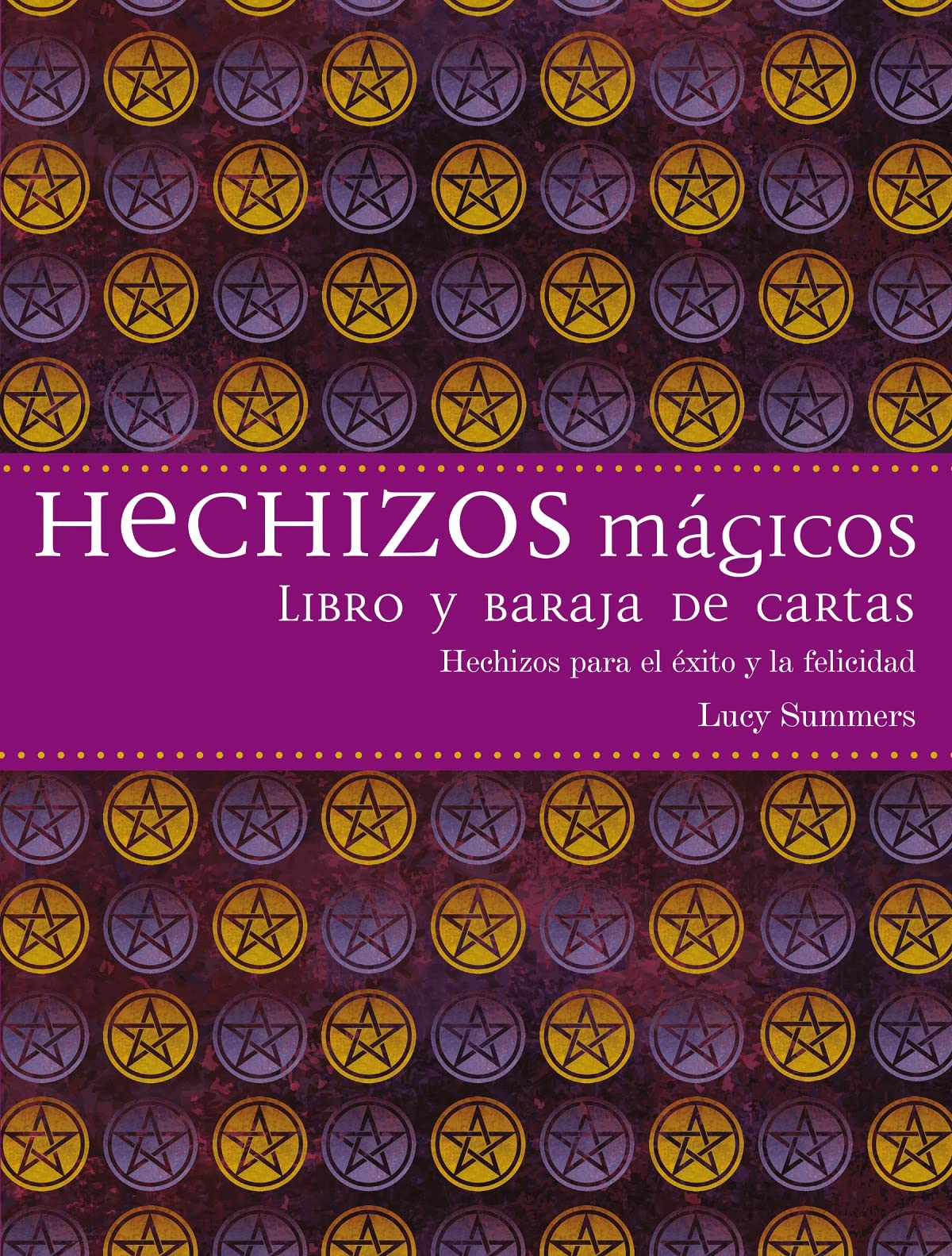 Hechizos Mágicos (+ Cartas): Hechizos para el éxito y la felicidad/ Spells for Success and Happiness (CARTOMANCIA)