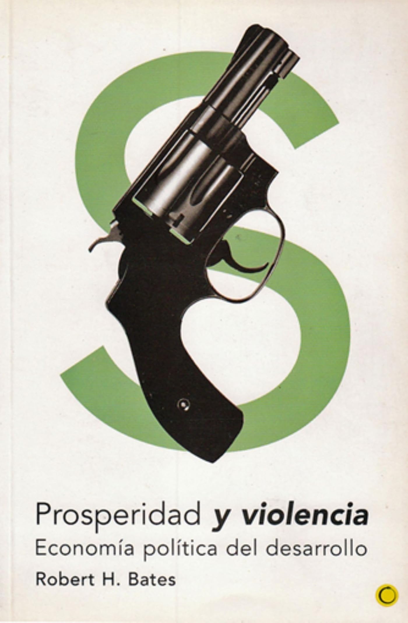 Prosperidad y violencia: Economía política del desarrollo