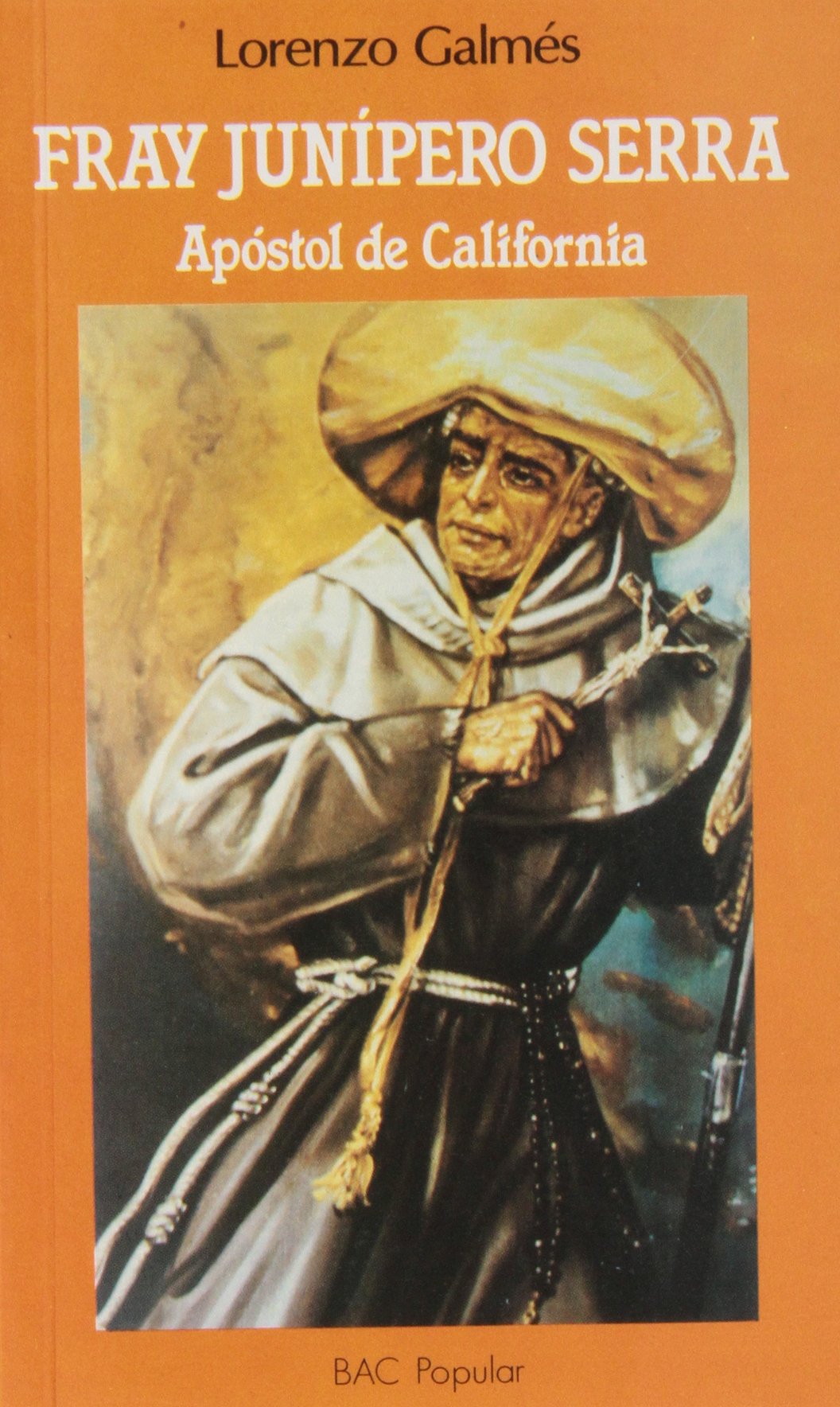 Fray Junípero Serra. Apóstol de California (POPULAR)