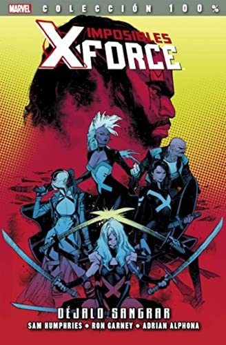 Imposibles X-Force 6. Déjalo Sangrar