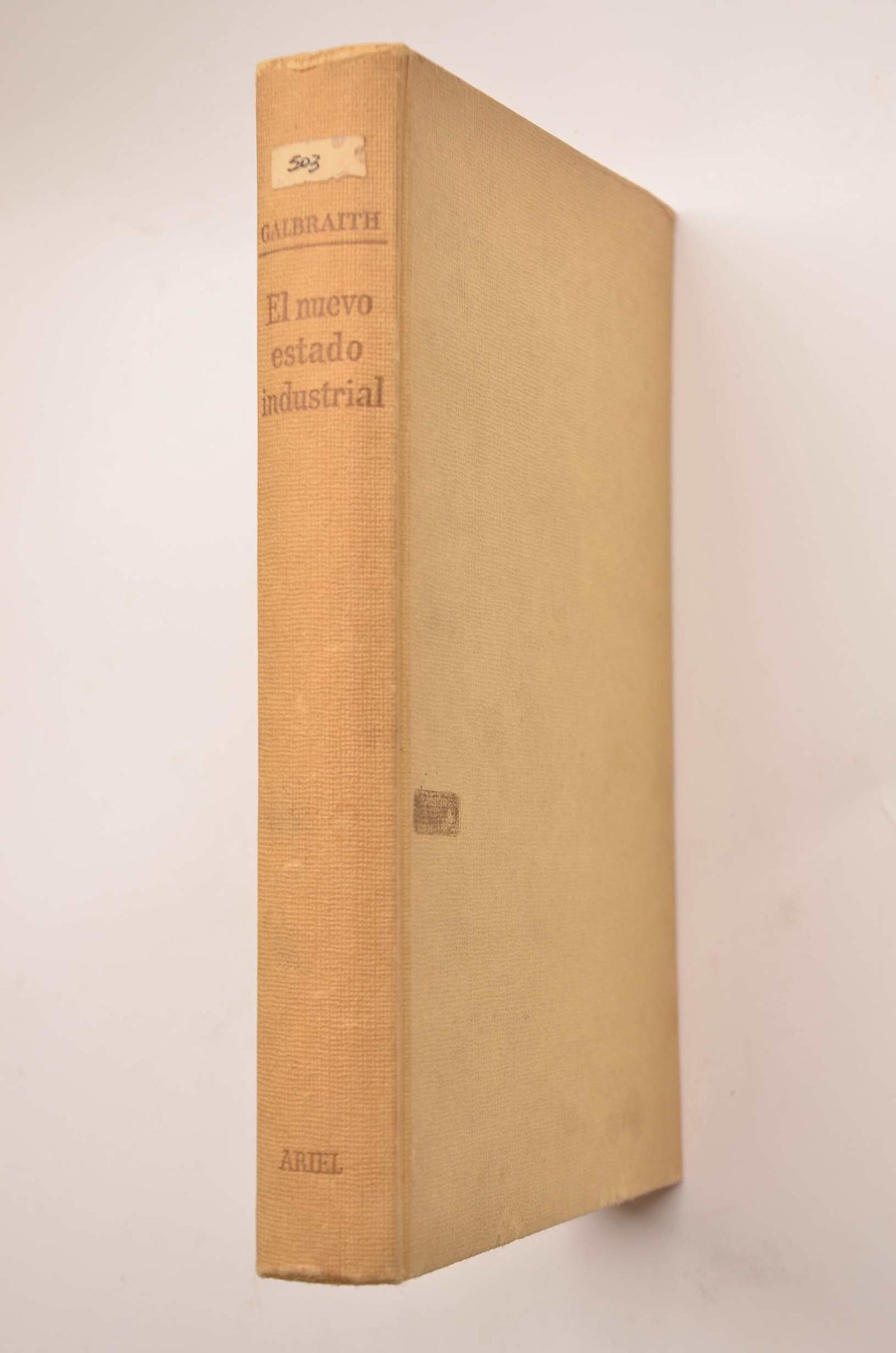 El nuevo estado industrial John Kenneth Galbraith traducción de Manuel Sacristán Carlos Rocha
