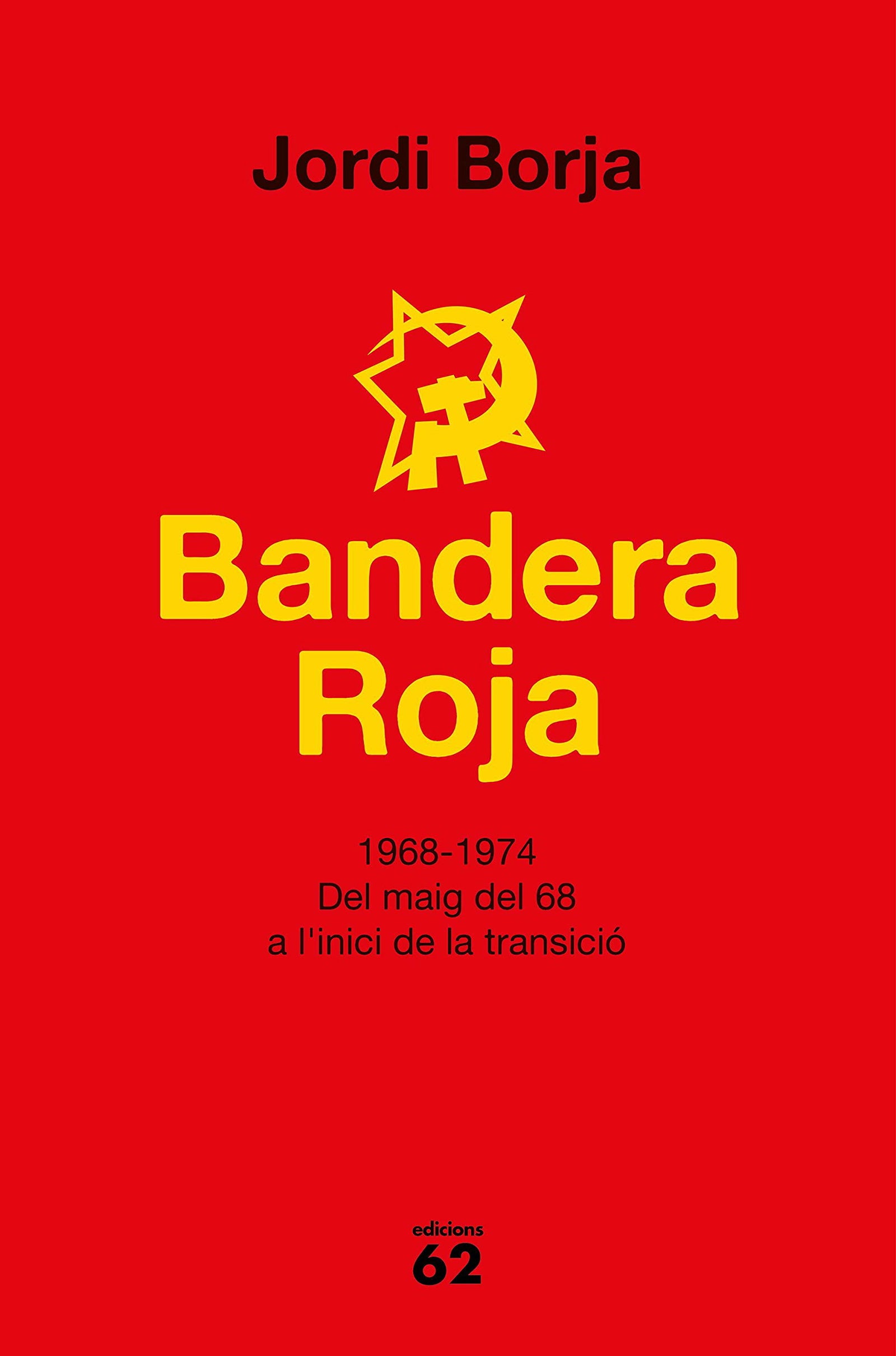 Bandera Roja: 1968-1974. Del maig del 68 a l'inici de la transició (Llibres a l'Abast)