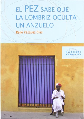 El pez sabe que la lombriz oculta el anzuelo