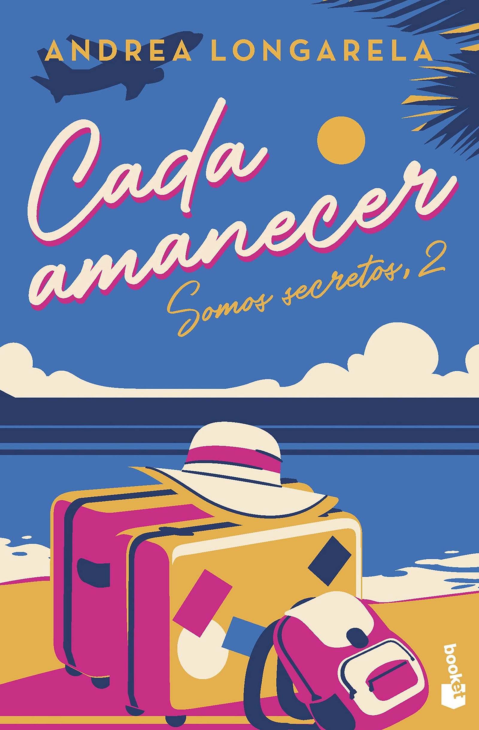 Cada amanecer: Bilogía Somos secretos, 2 (Romántica)