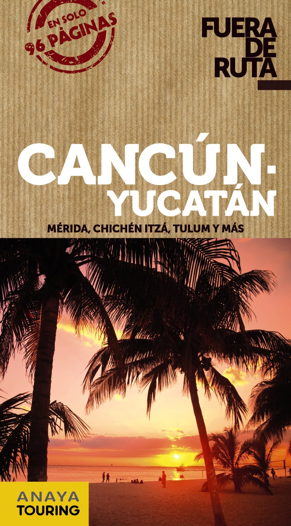 Cancún y Yucatán (Fuera De Ruta)