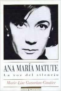 Ana Maria Matute/Ana Maria Matute: LA Voz Del Silencio