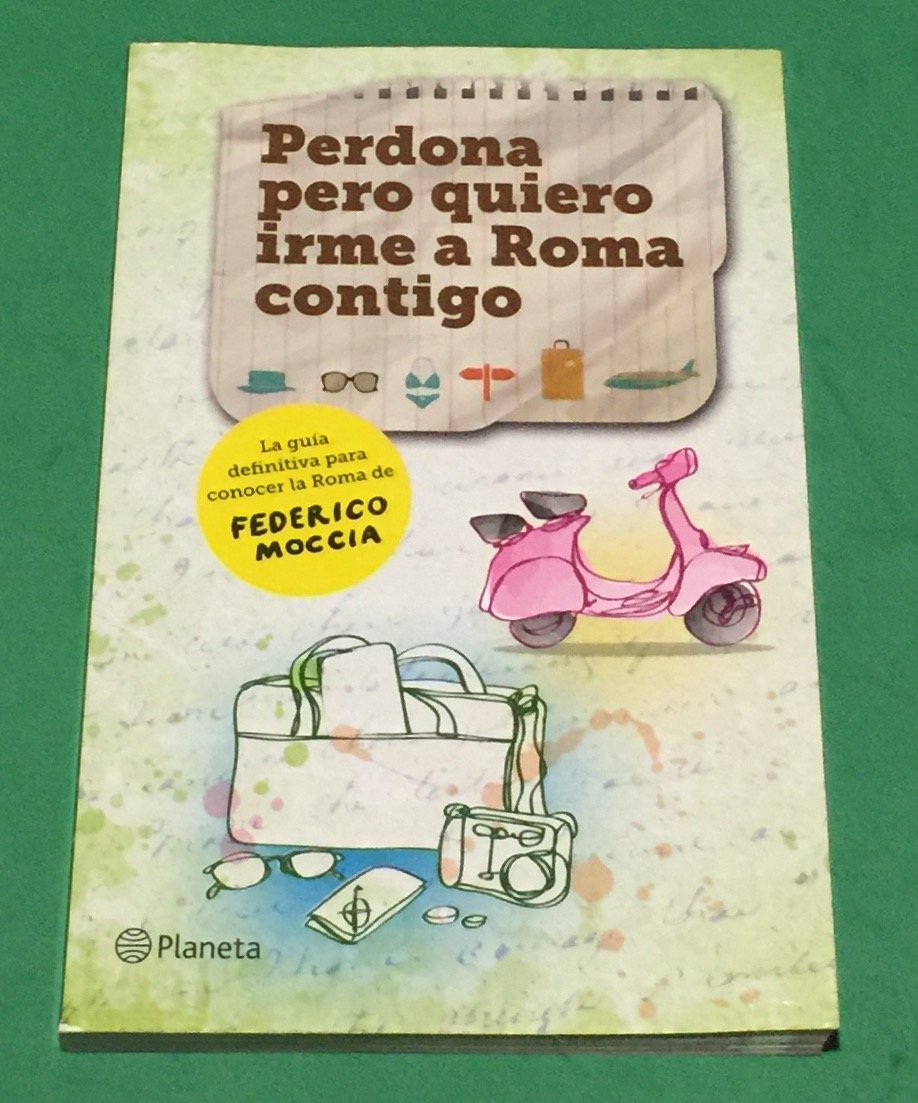 Perdona pero quiero irme a Roma contigo (Planeta Internacional)
