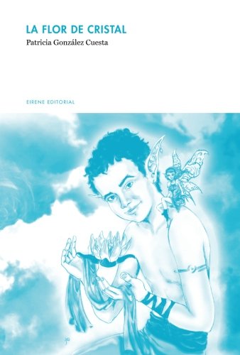 LA FLOR DE CRISTAL 2º EDICIÓN: 1 (Infantil y Juvenil)