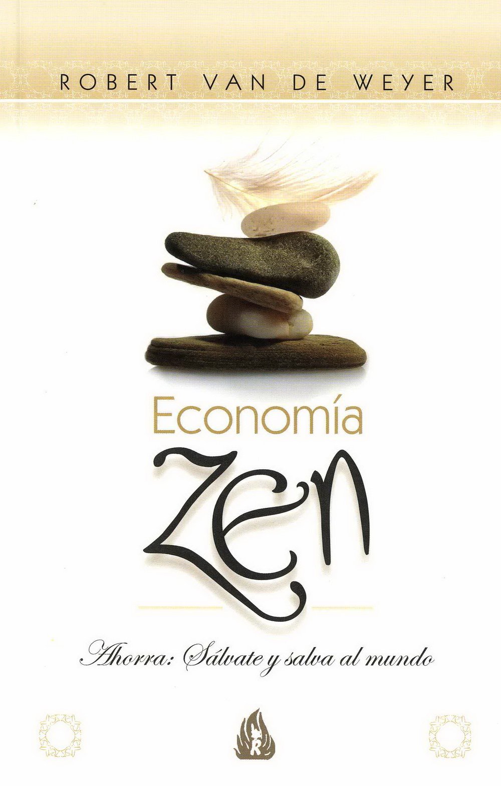 Economía zen: Ahorra: Sálvate y salva al mundo