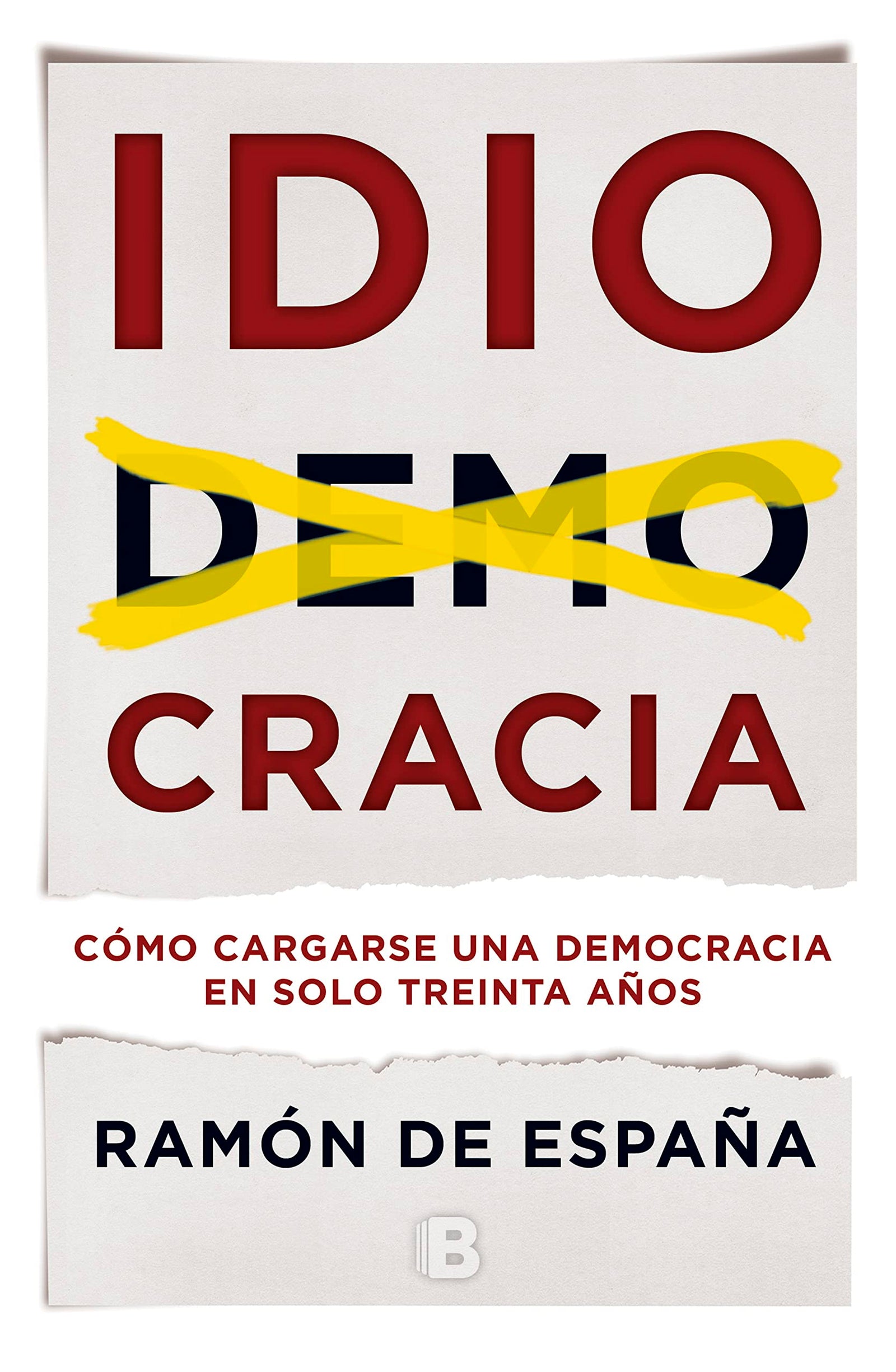 Idiocracia: Cómo cargarse una democracia en solo treinta años (No ficción)