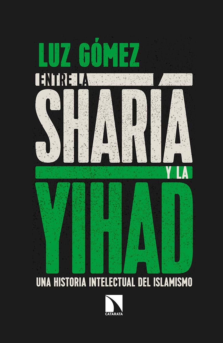 Entre la Sharia y la Yihad: Una historia intelectual del islamismo (Mayor)