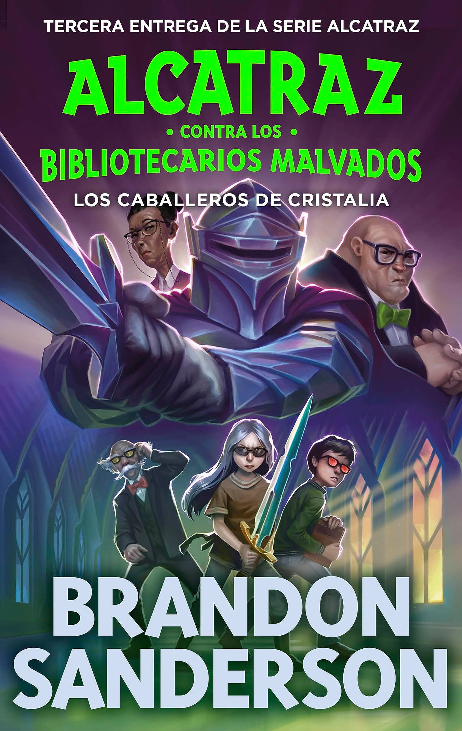 Los Caballeros de Cristalia (Alcatraz contra los Bibliotecarios Malvados 3) (Brandon Sanderson)