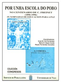 Por unha escola do pobo no centenario de C. Freinet (1896-1996). IX Xornadas de Educación para a Paz (congresos)