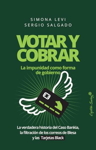 Votar y cobrar: La verdadera historia del Caso Bankia, la filtración d (ENSAYO)